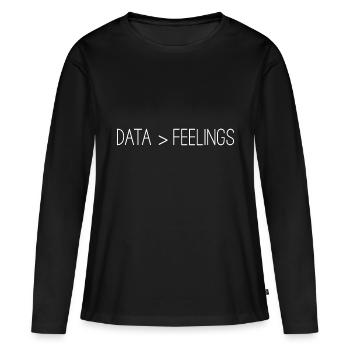 Data Is Greater Than Feelings 3 - Frauen Premium Bio Langarmshirt - Schwarz - Vorne - Julia (174cm)