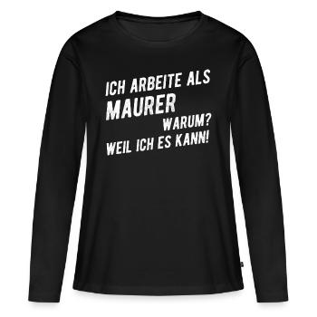 Maurer Lustiger Maurer Spruch Geschenkideen - Frauen Premium Bio Langarmshirt - Schwarz - Vorne - Julia (174cm)