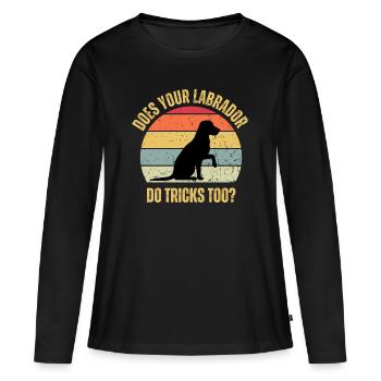 Macht Ihr Labrador auch Tricks - Frauen Premium Bio Langarmshirt - Schwarz - Vorne - Julia (174cm)