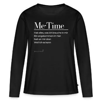 Me-Time - weiße Schrift - Frauen Premium Bio Langarmshirt - Schwarz - Vorne - Julia (174cm)