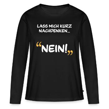 Nein! Nein Shirt - Frauen Premium Bio Langarmshirt - Schwarz - Vorne - Julia (174cm)