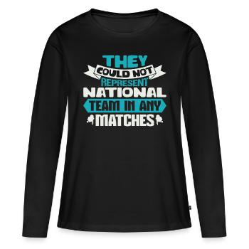 ILS N’ONT PAS PU REPAESENT ÉQUIPE NATIONALE DANS AUCUN - T-shirt manches longues Premium bio Femme - noir - Devant - Julia (174cm)