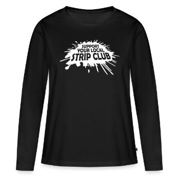 Support Your Local Strip Club Lustiger Witz Spruch - Frauen Premium Bio Langarmshirt - Schwarz - Vorne - Julia (174cm)
