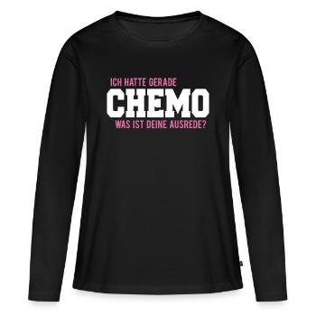 Ich hatte gerade chemo was ist deine Ausrede? - Frauen Premium Bio Langarmshirt - Schwarz - Vorne - Julia (174cm)