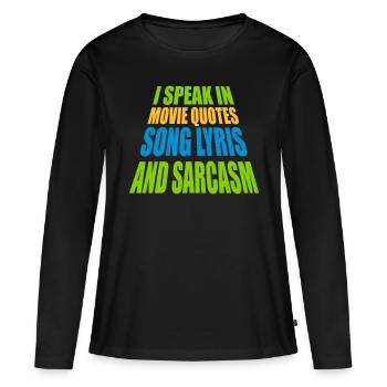 speak lyrics and sarcasm - Women's Premium Organic Long Sleeve Shirt - black - Front - Julia (174cm)