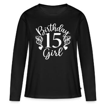 15th Birthday Girl, 15 Years Old Gift For Teens - Women's Premium Organic Long Sleeve Shirt - black - Front - Julia (174cm)