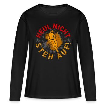 HEUL NICHT - STEH AUF! - Frauen Premium Bio Langarmshirt - Schwarz - Vorne - Julia (174cm)