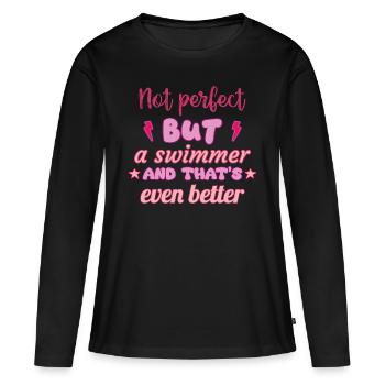 Nicht perfekt, aber Schwimmerin, Schwimmen - Frauen Premium Bio Langarmshirt - Schwarz - Vorne - Julia (174cm)