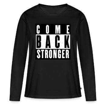 COME BACK STRONGER - COMEBACK - NEUSTART - FITNESS - Frauen Premium Bio Langarmshirt - Schwarz - Vorne - Julia (174cm)