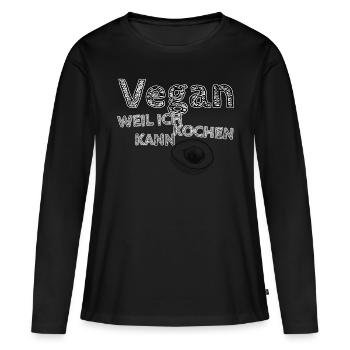 Vegan,weil ich kochen kann - Frauen Premium Bio Langarmshirt - Schwarz - Vorne - Julia (174cm)