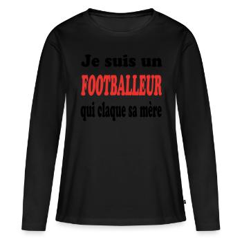 JE SUIS UN FOOTBALLEUR QUI CLAQUE SA MERE - T-shirt manches longues Premium bio Femme - noir - Devant - Julia (174cm)