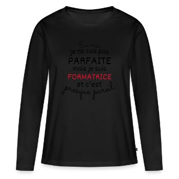 En Vrai Pas Parfaite Mais Formatrice - T-shirt manches longues Premium bio Femme - noir - Devant - Julia (174cm)