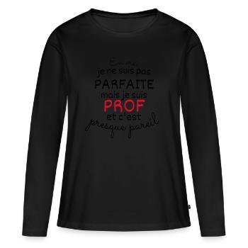 En Vrai Pas Parfaite mais Prof - T-shirt manches longues Premium bio Femme - noir - Devant - Julia (174cm)