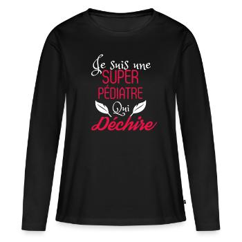 Super Pédiatre qui Déchire - T-shirt manches longues Premium bio Femme - noir - Devant - Julia (174cm)