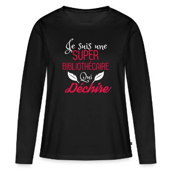 Super Bibliothécaire qui Déchire - T-shirt manches longues Premium bio Femme - noir - Devant - Julia (174cm)