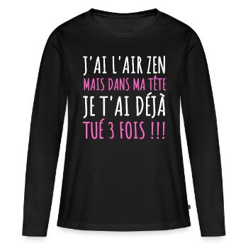 J'ai l' air zen humour femme cadeau phrase drôle - T-shirt manches longues Premium bio Femme - noir - Devant - Julia (174cm)