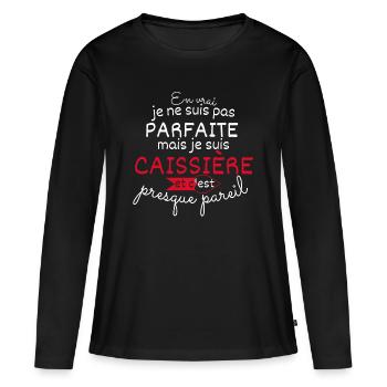 Pas parfaite mais Caissière - T-shirt manches longues Premium bio Femme - noir - Devant - Julia (174cm)