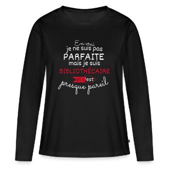 Pas parfaite mais Bibliothécaire - T-shirt manches longues Premium bio Femme - noir - Devant - Julia (174cm)