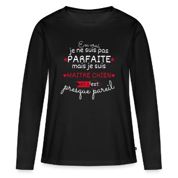 Pas parfaite mais Maitre chien - T-shirt manches longues Premium bio Femme - noir - Devant - Julia (174cm)