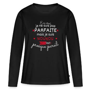 Pas parfaite mais Nounou - T-shirt manches longues Premium bio Femme - noir - Devant - Julia (174cm)