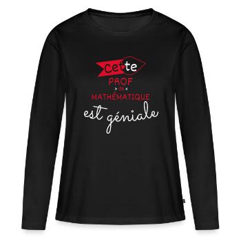 Prof de Mathématique géniale - T-shirt manches longues Premium bio Femme - noir - Devant - Julia (174cm)