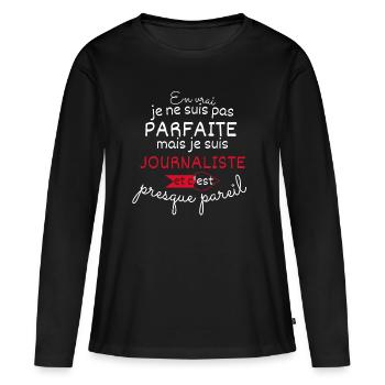 Pas parfaite mais Journaliste - T-shirt manches longues Premium bio Femme - noir - Devant - Julia (174cm)