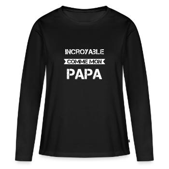 Incroyable comme mon papa - T-shirt manches longues Premium bio Femme - noir - Devant - Julia (174cm)