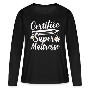 Certifiée super maitresse d' école cadeau - T-shirt manches longues Premium bio Femme - noir - Devant - Julia (174cm)