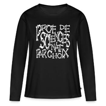 Prof de sciences nat par choix horreur ossements - T-shirt manches longues Premium bio Femme - noir - Devant - Julia (174cm)
