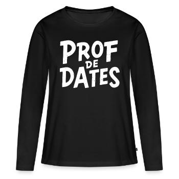 Prof de dates - T-shirt manches longues Premium bio Femme - noir - Devant - Julia (174cm)