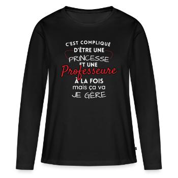 Princesse et Professeure, je gère! - T-shirt manches longues Premium bio Femme - noir - Devant - Julia (174cm)