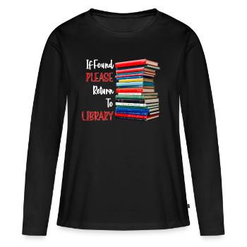 If Found Please Return To Library - Women's Premium Organic Long Sleeve Shirt - black - Front - Julia (174cm)
