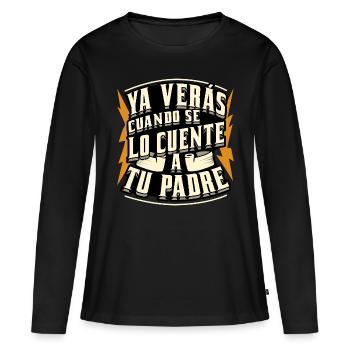 When I tell your father - Women's Premium Organic Long Sleeve Shirt - black - Front - Julia (174cm)
