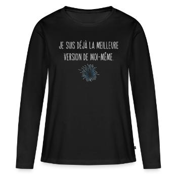 je suis déjà la meilleure version de moi-même - T-shirt manches longues Premium bio Femme - noir - Devant - Julia (174cm)