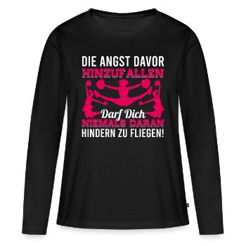DIE ANGST DAVOR HINZUFALLEN DARF DICH NIEMALS ... - Frauen Premium Bio Langarmshirt - Schwarz - Vorne - Julia (174cm)