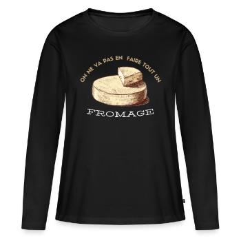 On ne va pas en faire tout un fromage ! - T-shirt manches longues Premium bio Femme - noir - Devant - Julia (174cm)
