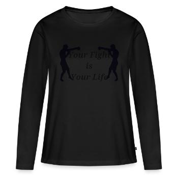 Dein Kampf ist dein Leben - Frauen Premium Bio Langarmshirt - Schwarz - Vorne - Julia (174cm)
