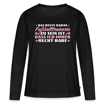 Fußballtrainerin hat immer recht - Frauen Premium Bio Langarmshirt - Schwarz - Vorne - Julia (174cm)