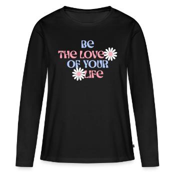 Be The Love Of Your Life - Women's Premium Organic Long Sleeve Shirt - black - Front - Julia (174cm)