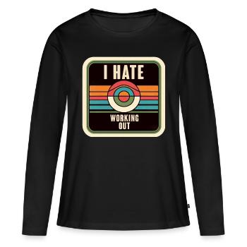 I Hate Working Out 7 - Women's Premium Organic Long Sleeve Shirt - black - Front - Julia (174cm)