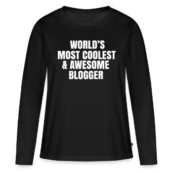 World's most coolest and awesome blogger - Women's Premium Organic Long Sleeve Shirt - black - Front - Julia (174cm)