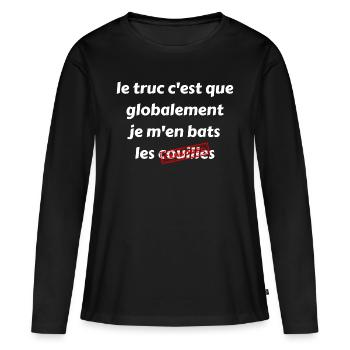 Le truc c'est que globalement je m'en bas les - T-shirt manches longues Premium bio Femme - noir - Devant - Julia (174cm)