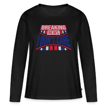 Breaking news don't care - Frauen Premium Bio Langarmshirt - Schwarz - Vorne - Julia (174cm)