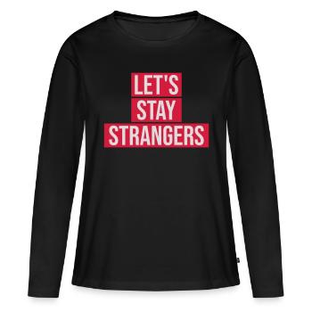 Citation Restons Strangers - T-shirt manches longues Premium bio Femme - noir - Devant - Julia (174cm)