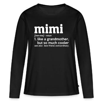 Mimi comme une grand-mère mais un T-shirt tellement plus cool - T-shirt manches longues Premium bio Femme - noir - Devant - Julia (174cm)