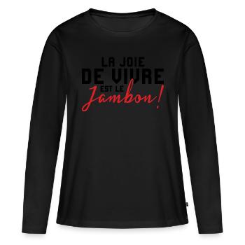 La Joie de Vivre Est Le Jambon! - T-shirt manches longues Premium bio Femme - noir - Devant - Julia (174cm)