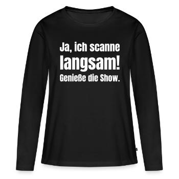 , je scanne lentement ! Profitez du spectacle - T-shirt manches longues Premium bio Femme - noir - Devant - Julia (174cm)
