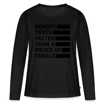 Personne n’envoie de SMS plus vite qu’une femme énervée - T-shirt manches longues Premium bio Femme - noir - Devant - Julia (174cm)