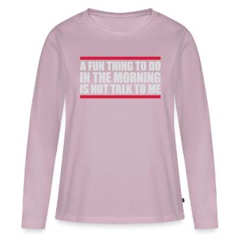 not talk to me - Women's Premium Organic Long Sleeve Shirt - dusky pink - Front - Julia (174cm)