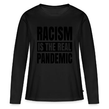 Le racisme est la véritable pandémie - T-shirt manches longues Premium bio Femme - noir - Devant - Julia (174cm)